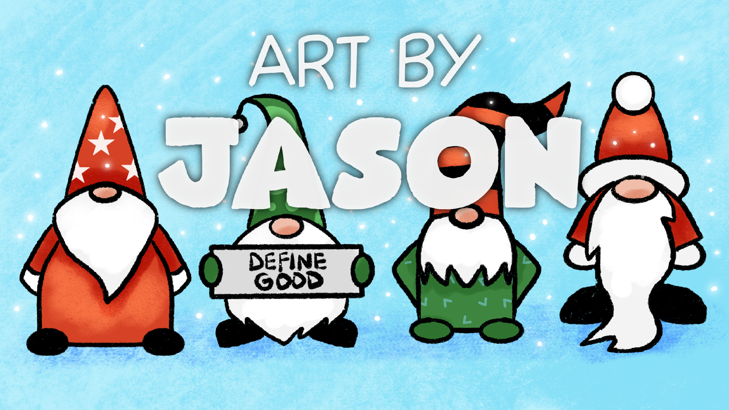 Four round gnome characters in red, green, and black holiday outfits stand in a row on a light blue snowy background, one holding a "Define Good" sign; cute, colorful, hand-drawn watercolor style.